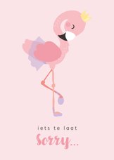 Lief roze kaartje met flamingo ballerina. oeps te laat