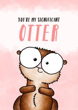 Liefde kaart ottertje - You're my significant otter!