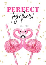Lieve valentijnskaart 'Perfect together' flamingo hartjes