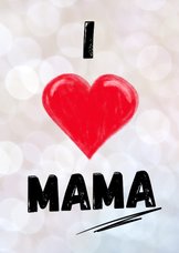 Moederdag - I love you mama!
