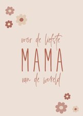 Moederdag, Voor de liefste mama van de hele wereld