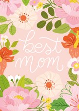 Moederdagkaart best mom met bloemen