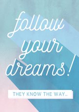 Motiverende coachingskaart - follow your dreams