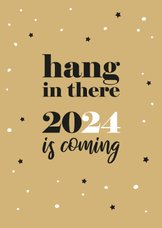 Nieuwjaar Hang in there, 2024 is coming
