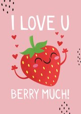 Valentijnskaart humor grappig I love you berry much