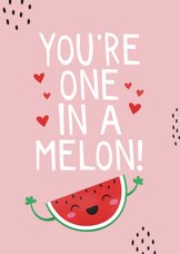 Valentijnskaart humor one in a melon