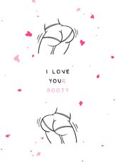 Valentijnskaart I love your booty