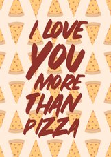 Valentijnskaart love you more than pizza met hartjes