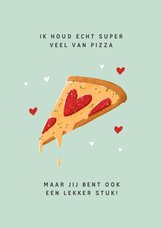 Valentijnskaart pizza lekker stuk lekkerding hartjes humor