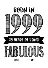Verjaardagskaart born in 1999 - 25 years of being fabulous