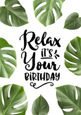 Verjaardagskaart Botanisch Relax It's Your Birthday