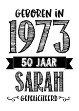 Verjaardagskaart geboren in 1973 - 50 jaar Sarah