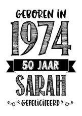 Verjaardagskaart geboren in 1974 - 50 jaar Sarah