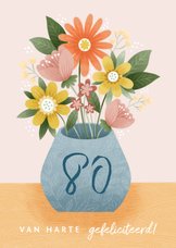 Vrolijke verjaardagskaart met bosje bloemen 80 jaar