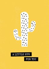 Wenskaart 'a little hug for you' okergeel cactus
