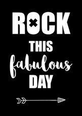 Wenskaart quote "Rock this fabulous day"