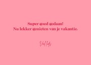 Geslaagd kaart Woohoo you did it girl!  3
