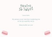 Moederdagkaart 'You're so sweet'  3