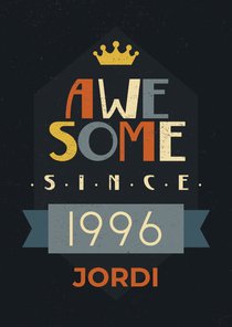 Aanpasbaar jaartal verjaardagskaart 'awesome since'
