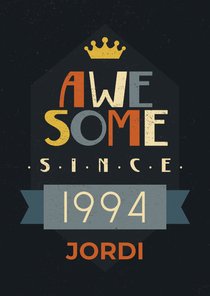 Aanpasbaar jaartal verjaardagskaart 'awesome since'