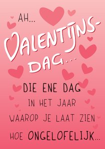 Ah Valentijnsdag kaart die ene dag in het jaar grappige 