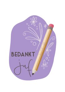 Bedankkaart voor juf met potlood en bloemen