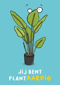Bedanktkaart jij bent plantaardig grote plant