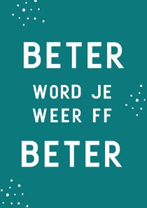 Beterschapskaart man beter word je weer ff beter