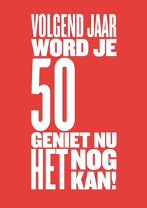 bijna 50 nog een jaar