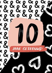 Felicitatie 10 jaar getrouwd zwart-wit