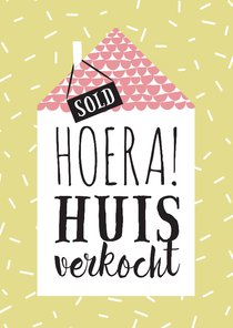 Felicitatie huis verkocht