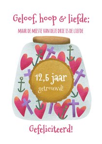 Felicitatie voor 12,5 jarig huwelijk met geloof hoop liefde