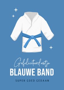 Felicitatiekaart blauwe band judo gefeliciteerd trots op je