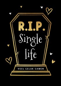 Felicitatiekaart grappig getrouwd rip single life