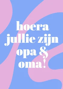 Felicitatiekaart hoera opa en oma vrolijk