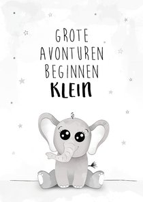 Felicitatiekaart met olifant, grote avonturen beginnen klein