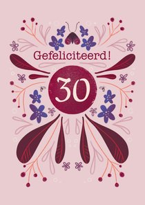 Felicitatiekaart voor dertig jarige verjaardag met bloemen