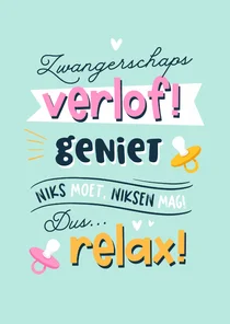 Felicitatiekaart zwanger verlof speen relax