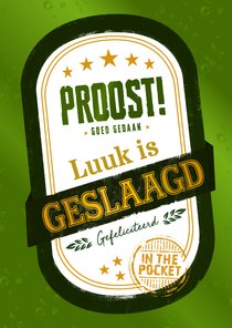 Geslaagd kaart met bier etiket 'Proost'! 