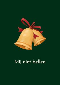 Grappige kerstkaart mij niet bellen kerstbellen