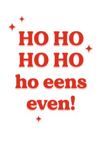 Grappige typografische kerstkaart ho ho ho eens even