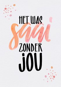 het was saai zonder jou