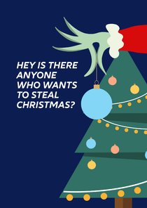 Hey is there anyone who want to steal christmas