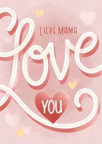 Hippe moederdag kaart typo Lieve mama I love you hartjes