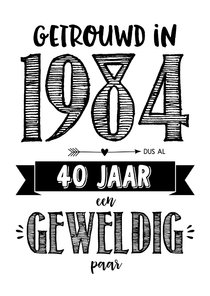 Jubileumkaart getrouwd in 1984 al 40 jaar een geweldig paar