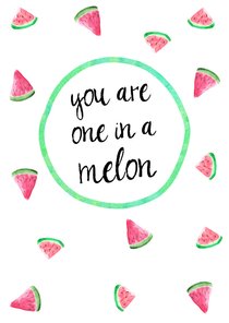 Kaart "one in a melon"