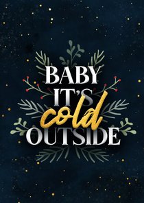 Kerstkaart 'baby it's cold outside' met takjes