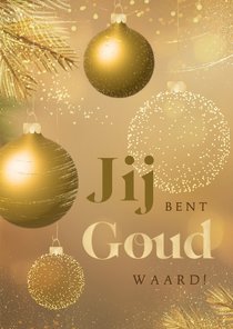 Kerstkaart goudlook stijlvol kerstballen jij bent goud waard