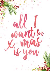 Kerstkaart met tekst 'all i want for christmas is you'