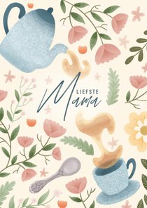Leuke Moederdag kaart met thee, bloemen en plantjes